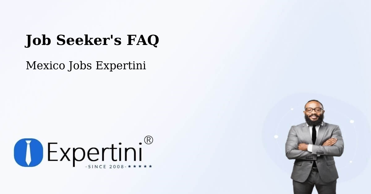 Job Seeker FAQ – Atla - Mexico Jobs Expertini